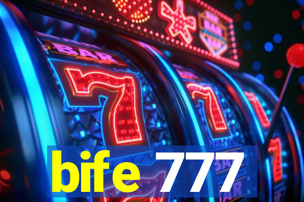 bife 777